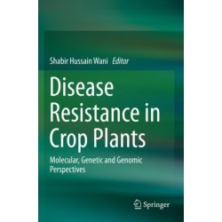 Disease Resistance in Crop Plants: Molecular, Genetic and Genomic Perspectives