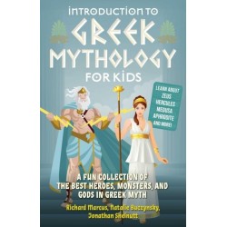 Introduction to Greek Mythology for Kids: A Fun Collection of the Best Heroes, Monsters, and Gods in Greek Myth