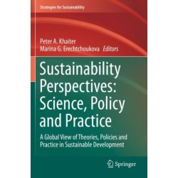 Sustainability Perspectives: Science, Policy and Practice: A Global View of Theories, Policies and Practice in Sustainable Development