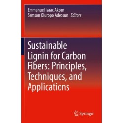 Sustainable Lignin for Carbon Fibers: Principles, Techniques, and Applications