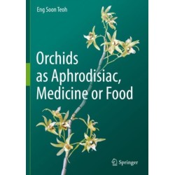Orchids as Aphrodisiac, Medicine or Food