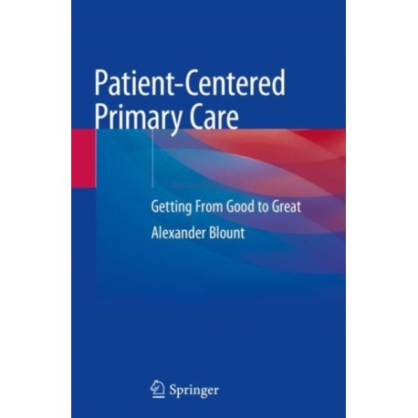 Patient-Centered Primary Care: Getting From Good to Great