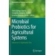 Microbial Probiotics for Agricultural Systems: Advances in Agronomic Use