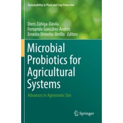 Microbial Probiotics for Agricultural Systems: Advances in Agronomic Use