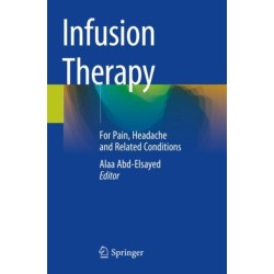 Infusion Therapy: For Pain, Headache and Related Conditions