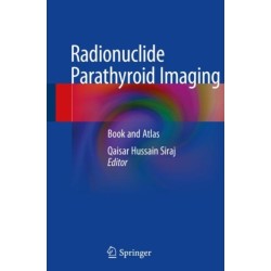 Radionuclide Parathyroid Imaging: Book and Atlas