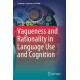 Vagueness and Rationality in Language Use and Cognition