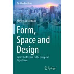 Form, Space and Design: From the Persian to the European Experience