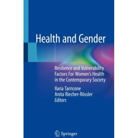 Health and Gender: Resilience and Vulnerability Factors For Women's Health in the Contemporary Society