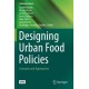 Designing Urban Food Policies: Concepts and Approaches