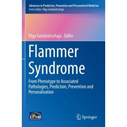 Flammer Syndrome: From Phenotype to Associated Pathologies, Prediction, Prevention and Personalisation