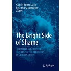 The Bright Side of Shame: Transforming and Growing Through Practical Applications in Cultural Contexts