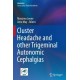 Cluster Headache and other Trigeminal Autonomic Cephalgias