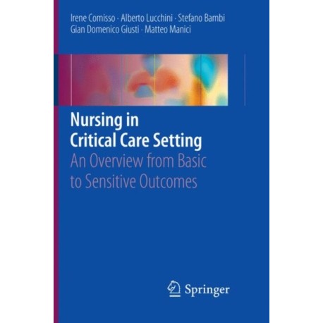 Nursing in Critical Care Setting: An Overview from Basic to Sensitive Outcomes
