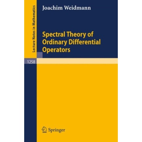Spectral Theory of Ordinary Differential Operators