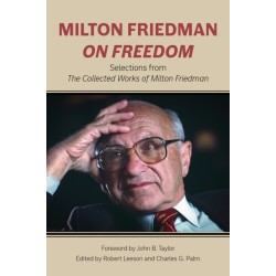 Milton Friedman on Freedom: Selections from The Collected Works of Milton Friedman