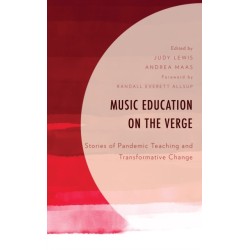 Music Education on the Verge: Stories of Pandemic Teaching and Transformative Change