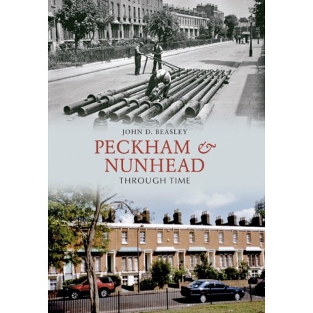 Peckham & Nunhead Through Time