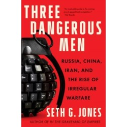 Three Dangerous Men: Russia, China, Iran and the Rise of Irregular Warfare