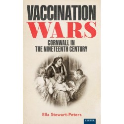 Vaccination Wars: Cornwall in the Nineteenth Century