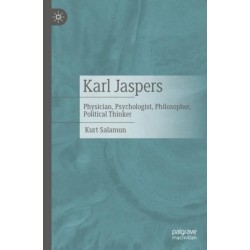 Karl Jaspers: Physician, Psychologist, Philosopher, Political Thinker