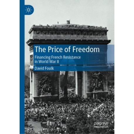 The Price of Freedom: Financing French Resistance in World War II