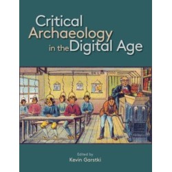 Critical Archaeology in the Digital Age: Proceedings of the 12th IEMA Visiting Scholar's Conference