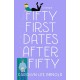 Fifty First Dates After Fifty: A Memoir