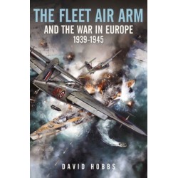 The Fleet Air Arm and the War in Europe, 1939 1945