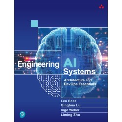 Engineering AI Systems: Architecture and DevOps Essentials