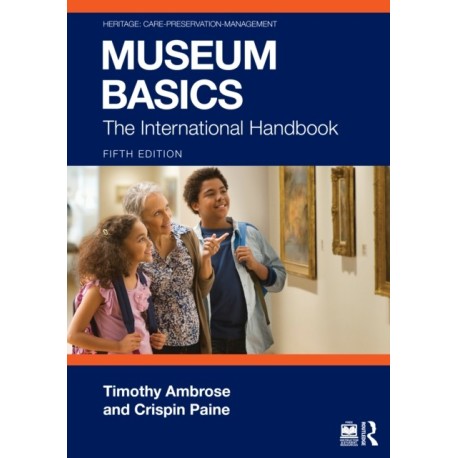 Museum Basics: The International Handbook