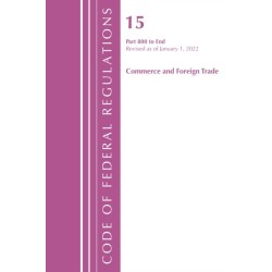 Code of Federal Regulations, Title 15 Commerce and Foreign Trade 800-End, Revised as of January 1, 2022