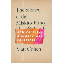 The Silence of the Miskito Prince: How Cultural Dialogue Was Colonized