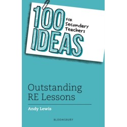 100 Ideas for Secondary Teachers: Outstanding RE Lessons