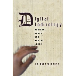 Digital Codicology: Medieval Books and Modern Labor