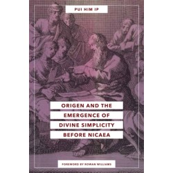 Origen and the Emergence of Divine Simplicity Before Nicaea