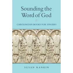 Sounding the Word of God: Carolingian Books for Singers