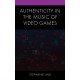 Authenticity in the Music of Video Games