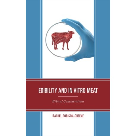 Edibility and In Vitro Meat: Ethical Considerations