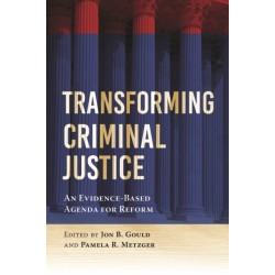 Transforming Criminal Justice: An Evidence-Based Agenda for Reform