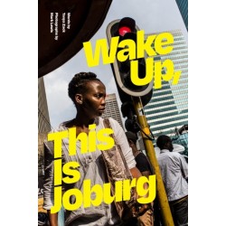 Wake Up, This Is Joburg