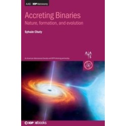 Accreting Binaries: Nature, formation, and evolution
