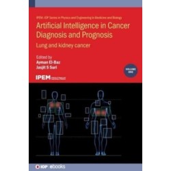 Artificial Intelligence in Cancer Diagnosis and Prognosis, Volume 1: Lung and kidney cancer