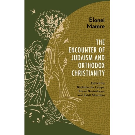 Elonei Mamre: The Encounter of Judaism and Orthodox Christianity