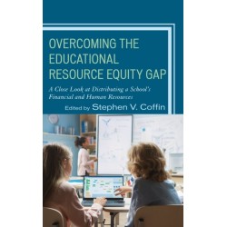 Overcoming the Educational Resource Equity Gap: A Close Look at Distributing a School’s Financial and Human Resources