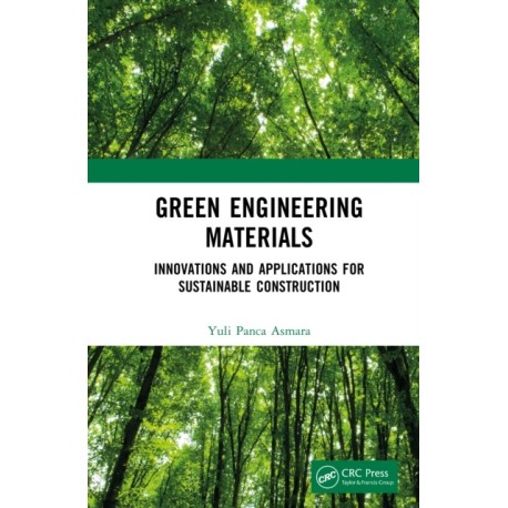 Green Engineering Materials: Innovations and Applications for Sustainable Construction