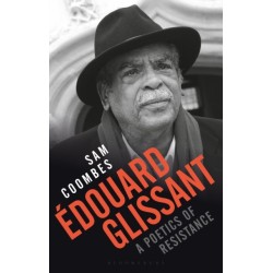 Edouard Glissant: A Poetics of Resistance
