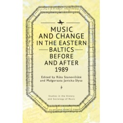 Music and Change in the Eastern Baltics Before and After 1989