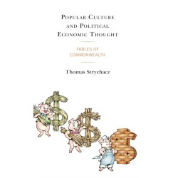 Popular Culture and Political Economic Thought: Fables of Commonwealth