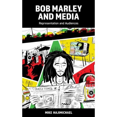 Bob Marley and Media: Representation and Audiences